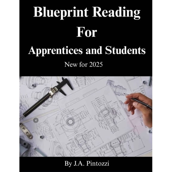 Blueprint Reading for Apprentices and Students: 2025 Edition, (Paperback)