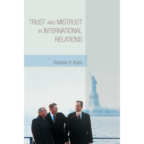 Trust and Mistrust in International Relations, (Paperback)