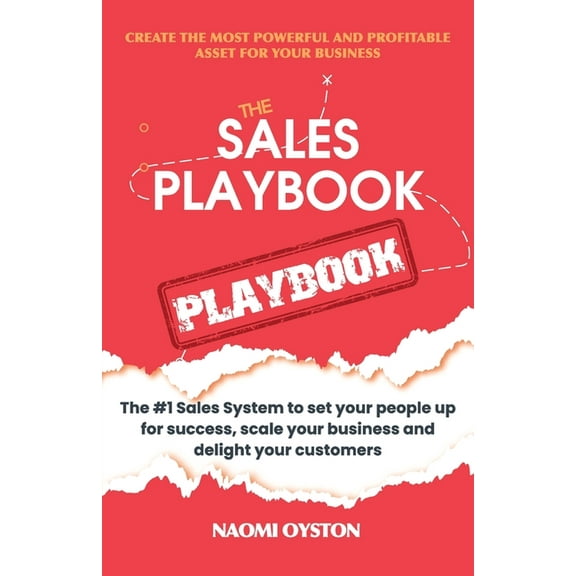 The Sales Playbook Playbook: The #1 Sales System to set your people up for success, scale your business and delight your, (Paperback)