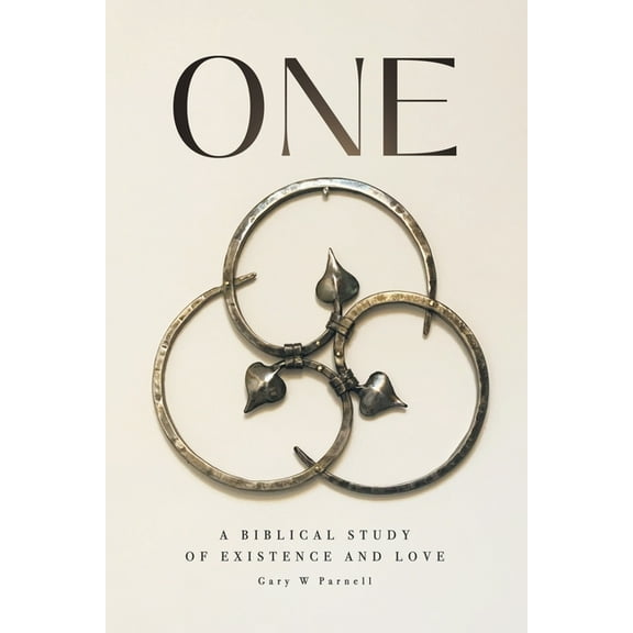 One: A Biblical Study of Existence and Love, (Paperback)