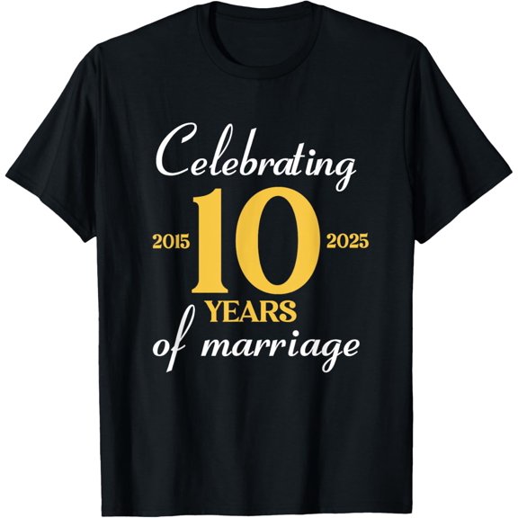 10 Years Of Marriage Est. 2015 2025 10th Wedding Anniversary T-ShirtMen's and women's gift, black and white T-shirt, size: Extra large S-4XL