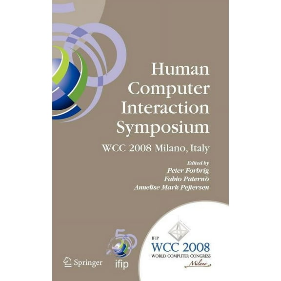 IFIP Advances in Information and Communi Human-Computer Interaction Symposium: Ifip 20th World Computer Congress, Proceedings of the 1st Tc 13 Human-Computer Int, Book 272, (Hardcover)