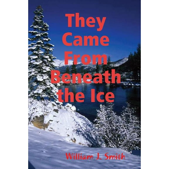 They Came From Beneath the Ice (Paperback)