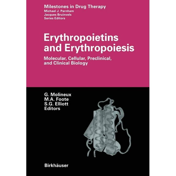 Milestones in Drug Therapy Erythropoietins and Erythropoiesis: Molecular, Cellular, Preclinical, and Clinical Biology, (Paperback)