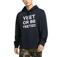 thumbnail image 2 of Yeet Meme Hoodie Yeet Or Be Yeeted Funny Dank Meme Shirts Pullover Hoodie Navy Blue, 2 of 7