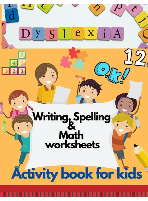 Dyslexia Writing, Spelling & Math worksheets - Activity book for kids: Activities to improve writing and reading skills of dyslexic children, (Paperback)
