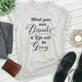 thumbnail image 2 of Mind Your Own Biscuits And Life Will Be Gravy Shirt, Unisex Women's Men's Shirt, Novelty Shirt Attitude Tee, Heather Ash, Large, 2 of 6