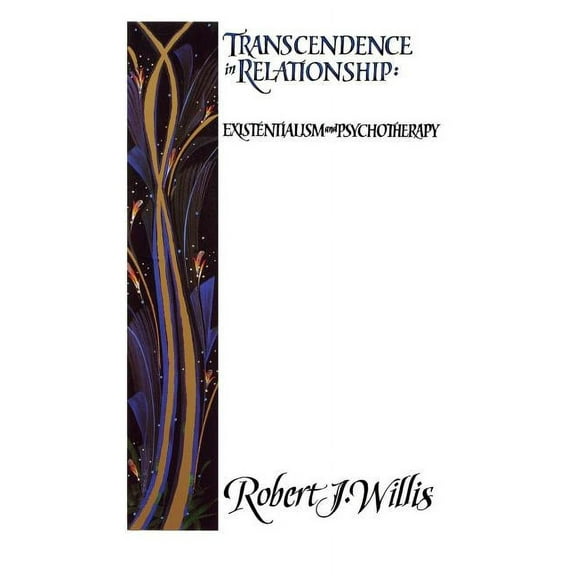 Writing Research Transcendence in Relationships: Extentialism and Psychotherapy, (Paperback)