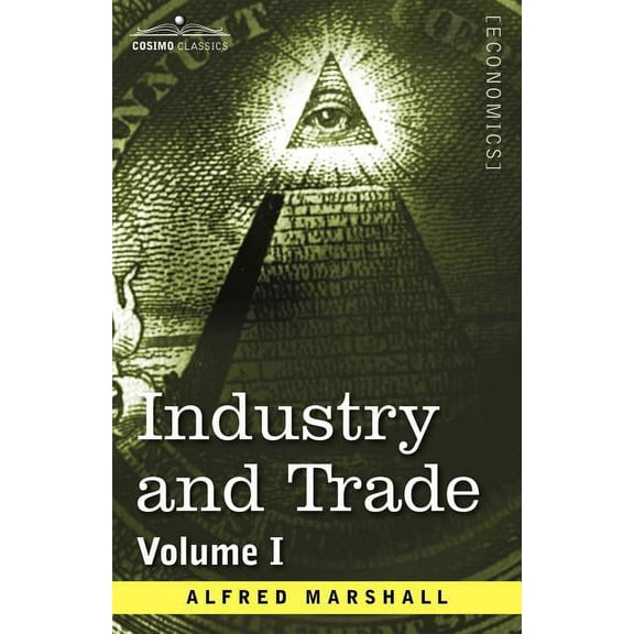Industry and Trade: Volume I (Paperback)