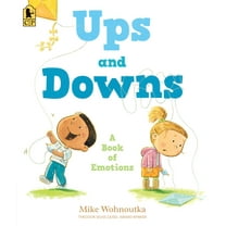 Ups and Downs: A Book of Emotions, (Paperback)