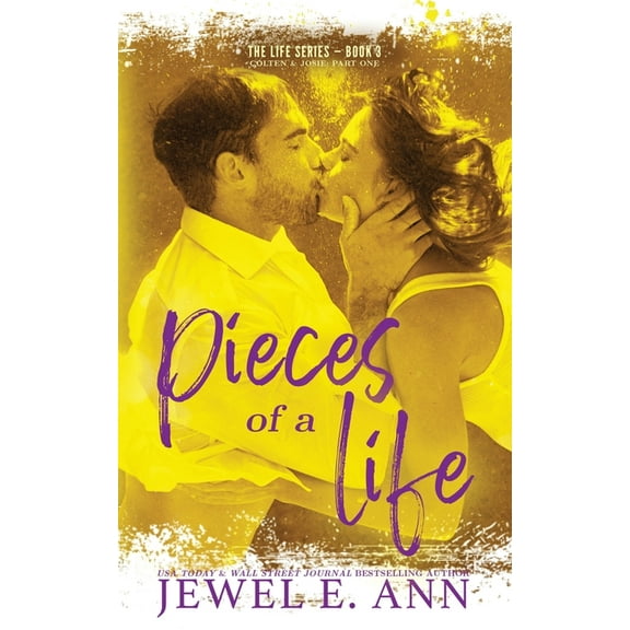Life Pieces of a Life: Colten & Josie: Part One, Book 3, (Paperback)