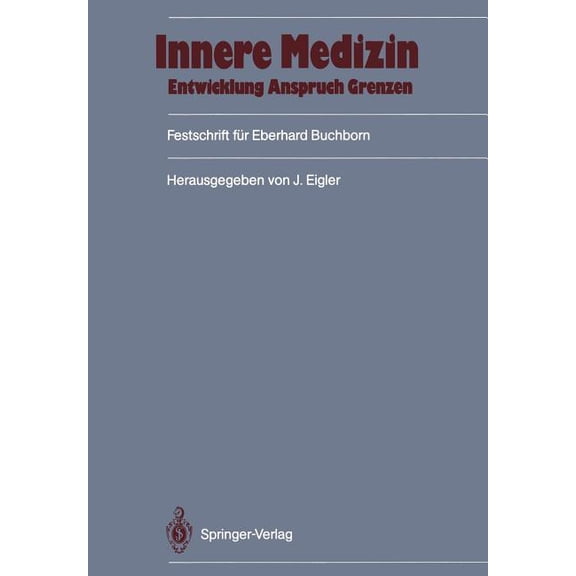 Innere Medizin: Entwicklung, Anspruch, Grenzen: Festschrift FÃ¼r Eberhard Buchborn, (Paperback)