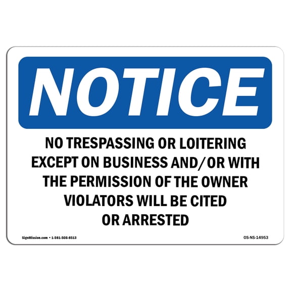 OSHA Notice Sign - No Trespassing Or Loitering Except On Business | Plastic Sign | Protect Your Business, Work Site, Warehouse |  Made in the USA