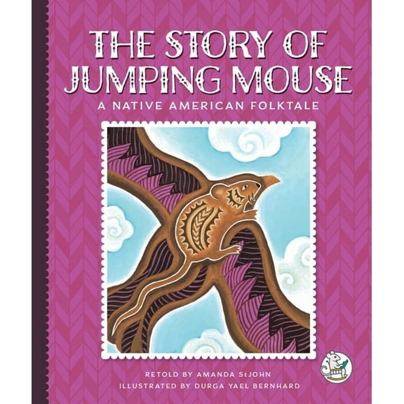 Multicultural Folktales The Story of Jumping Mouse: A Native American Folktale, (Hardcover)