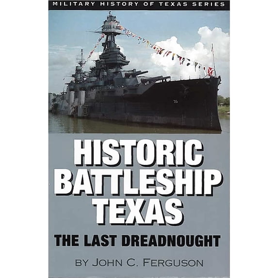 Pre-Owned Historic Battleship Texas: The Last Dreadnought Volume 4 (Paperback) 1933337079 9781933337074