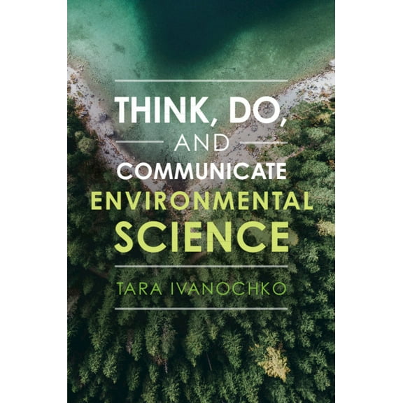 Think, Do, and Communicate Environmental Science, (Paperback)