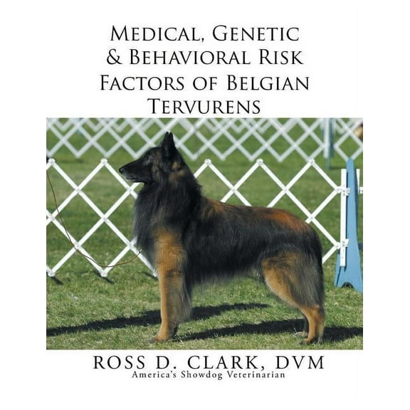 Medical, Genetic & Behavioral Risk Factors of Belgian Tervurens