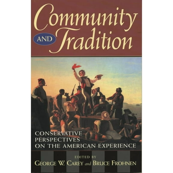 Community and Tradition: Conservative Perspectives on the American Experience, (Paperback)