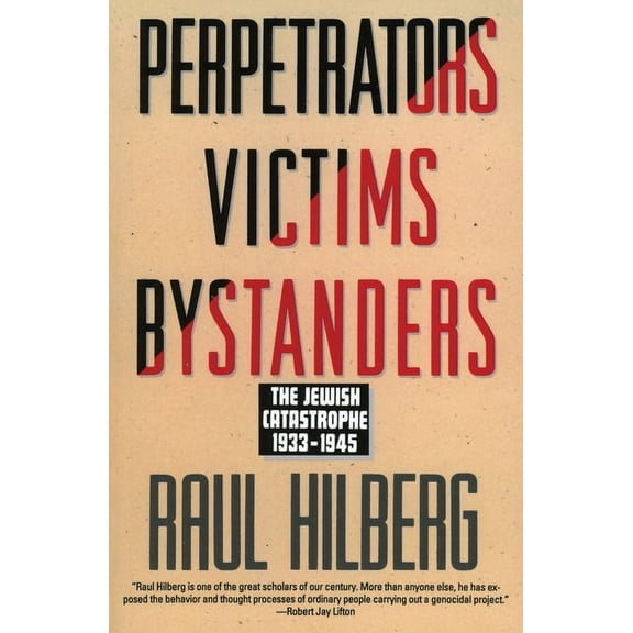 Perpetrators Victims Bystanders: Jewish Catastrophe 1933-1945, (Paperback)