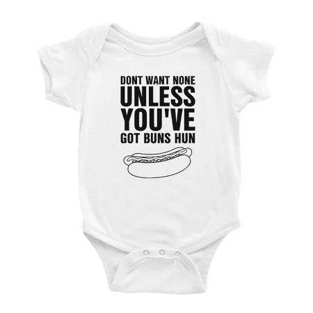 

Dont Want None Unless You ve Got Buns Hun Cute Baby Clothing Bodysuits Boy Girl Unisex