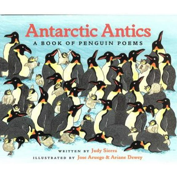 Pre-Owned Antarctic Antics: A Book of Penguin Poems (Hardcover) 0152010068 9780152010065