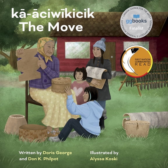 Kā-āciwīkicik / The Move, (Hardcover)