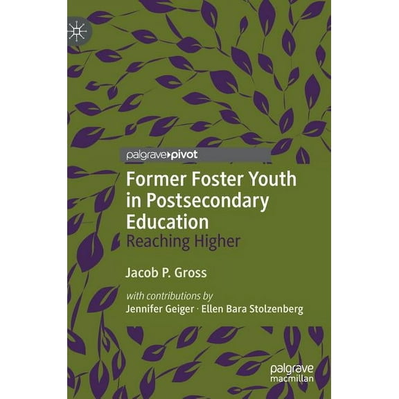 Former Foster Youth in Postsecondary Education: Reaching Higher, (Hardcover)