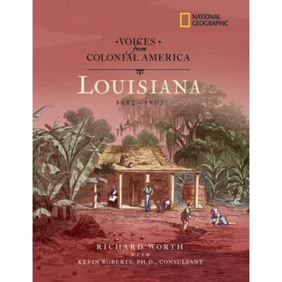 Pre-Owned Voices from Colonial America: Louisiana, 1682-1803 (Hardcover) 0792265440 9780792265443