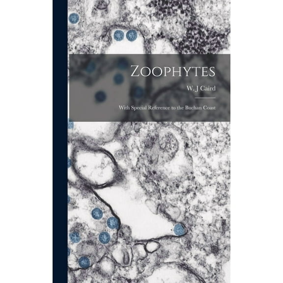 Zoophytes: With Special Reference to the Buchan Coast (Hardcover)