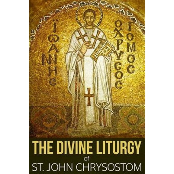 The Divine Liturgy of St. John Chrysostom