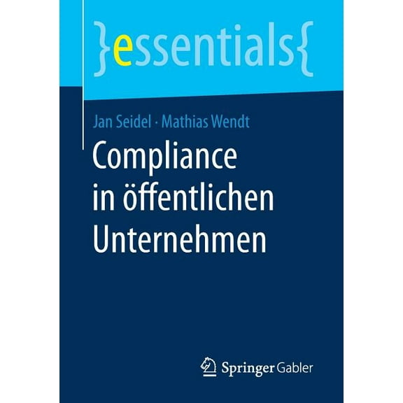 Essentials Compliance in Ãffentlichen Unternehmen, (Paperback)