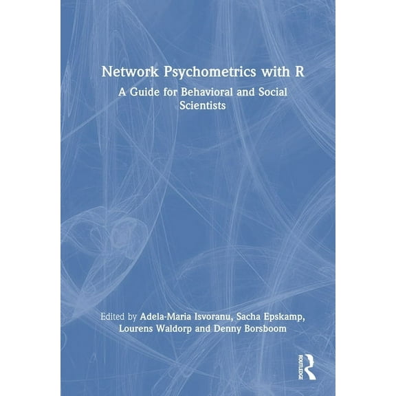 Network Psychometrics with R: A Guide for Behavioral and Social Scientists, (Hardcover)