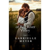 Ladies of the Wilderness The Lady of Red River Valley, Book 2, (Paperback)