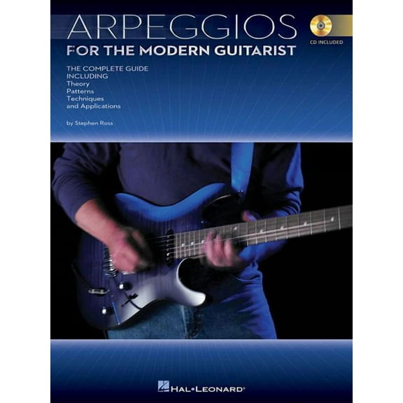 Arpeggios for the Modern Guitarist: The Complete Guide, Including Theory, Patterns, Techniques and Applications, (Paperback)