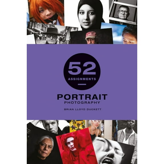 52 Assignments 52 Assignments: Portrait Photography, (Hardcover)