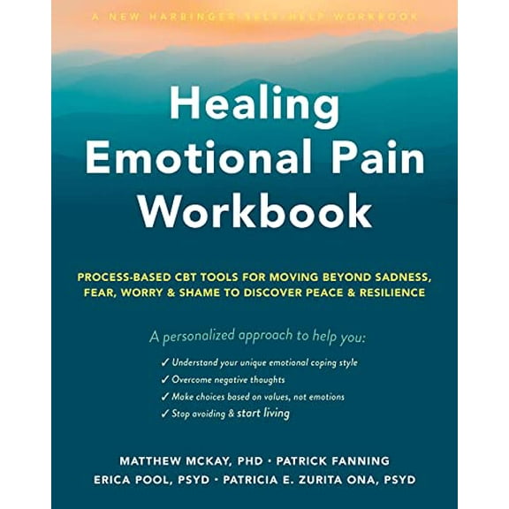 Pre-Owned Healing Emotional Pain Workbook: Process-Based CBT Tools for Moving Beyond Sadness, Fear, Worry, and Shame to Discover Peace and Resilience (Paperback) 1648480217 9781648480218