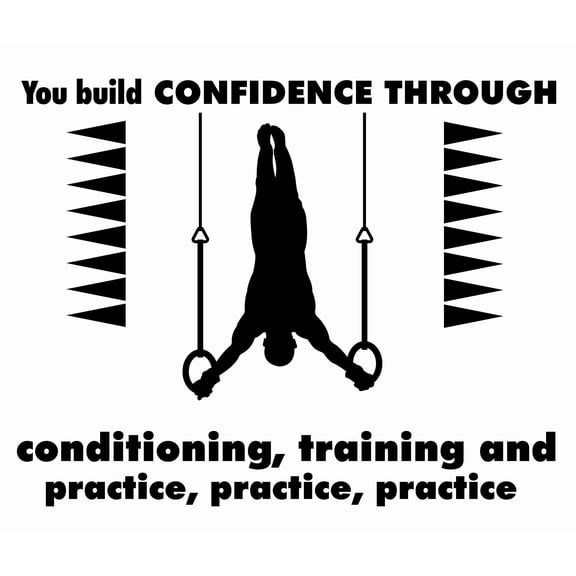 You Build Confidence Through Conditioning Training And Practice Practice Practice | 17" x 20" Stick And Peel Vinyl Home Decoration Adhesive Sticker | DIY Motivational Gymnast Quotes Wall Decal