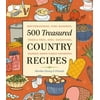 500 Treasured Country Recipes from Martha Storey and Friends: Mouthwatering, Time-Honored, Tried-And-True, Handed-Down, Soul-Satisfying Dishes, Used [Paperback]