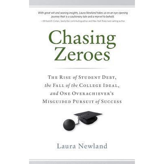 Pre-Owned Chasing Zeroes: The Rise of Student Debt, the Fall of the College Ideal, and One Overachiever's Misguided Pursuit of Success (Paperback) 0989776506 9780989776509