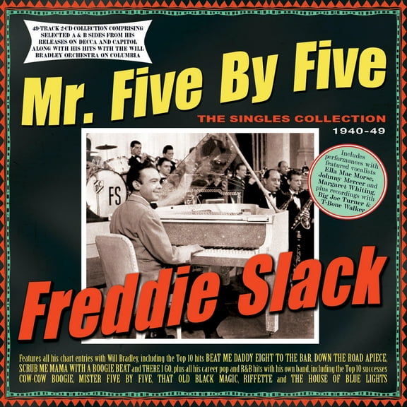 Freddie Slack - Mr. Five By Five: The Singles Collection 1940-49 - Music & Performance - CD