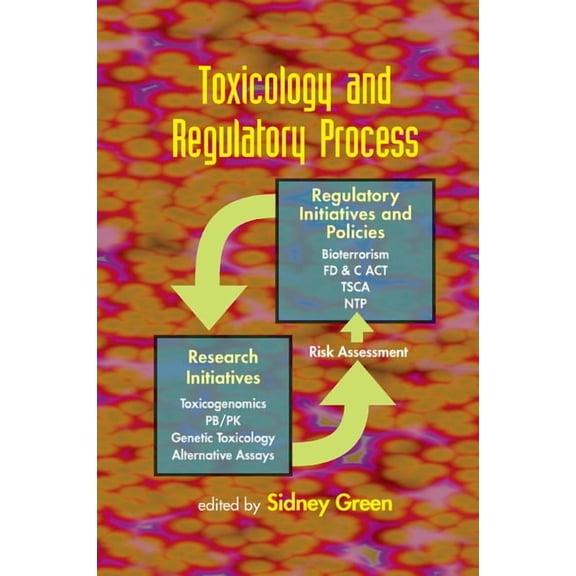 Toxicology and Regulatory Process, (Paperback)