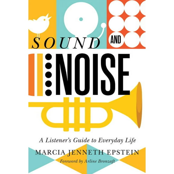 Sound and Noise: A Listener's Guide to Everyday Life, (Hardcover)