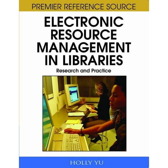 Premier Reference Source Electronic Resource Management in Libraries: Research and Practice, (Hardcover)