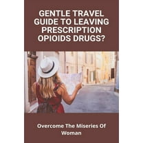 Gentle Travel Guide To Leaving Prescription Opioids Drugs?: Overcome The Miseries Of Woman: Easy Gout Dinner Recipes (Paperback)