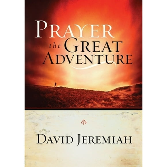 Pre-Owned Prayer, the Great Adventure (Paperback 9781590521823) by Dr. David Jeremiah