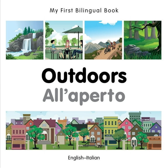 My First Bilingual Book: My First Bilingual Book–Outdoors (English–Italian) (Board book)