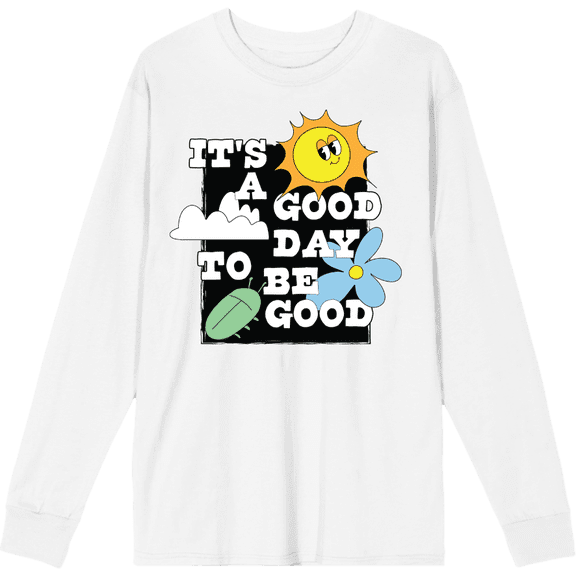 It's A Good Day To Be Good Adult White Crew Neck Long Sleee Tee-Medium
