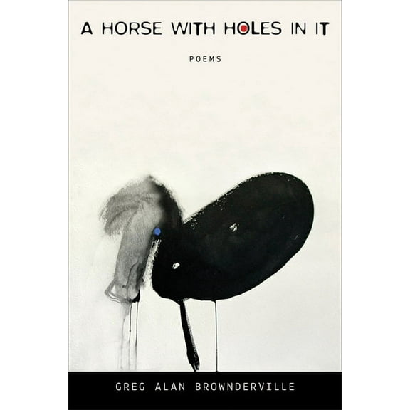 Southern Messenger Poets A Horse with Holes in It: Poems, (Paperback)