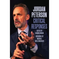 Jordan Peterson: Critical Responses (Paperback) by Sandra Woien, Michael Shellenberger