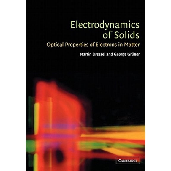 Pre-Owned Electrodynamics of Solids: Optical Properties of Electrons in Matter, (Paperback)